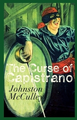 The Curse of Capistrano Illustrated by Johnston McCulley