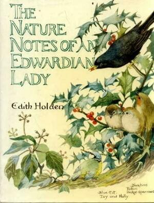The Nature Notes Of An Edwardian Lady by Edith Holden