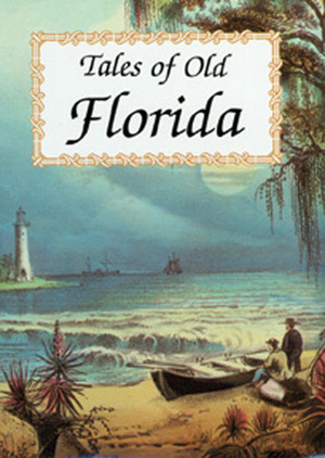 Tales of Old Florida by Frank Oppel