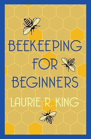 Beekeeping for Beginners: Short Story by Laurie R. King
