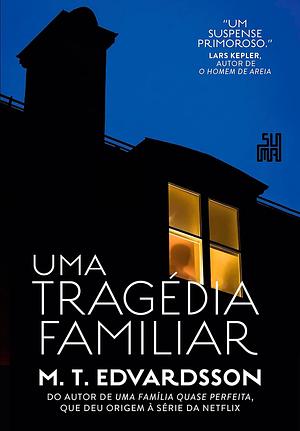 A Family Tragedy by Mattias Edvardsson