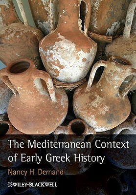 The Mediterranean Context of Early Greek History by Nancy H. Demand