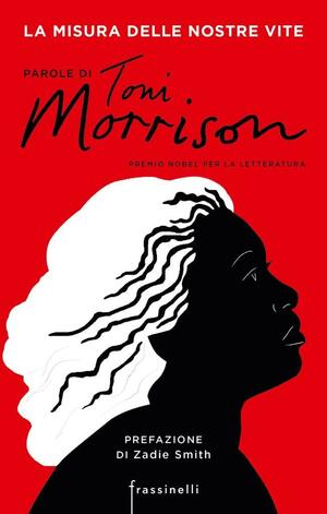 La misura delle nostre vite by Toni Morrison