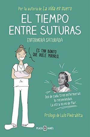 El tiempo entre suturas by Enfermera Saturada, Héctor Castiñeira