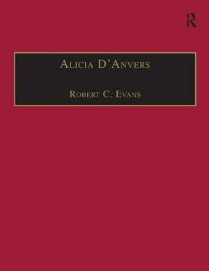 Alicia d'Anvers: Printed Writings 1641-1700: Series II, Part Two, Volume 2 by Robert C. Evans