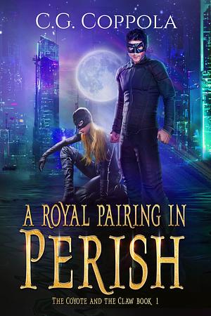 A Royal Pairing in Perish by C.G. Coppola