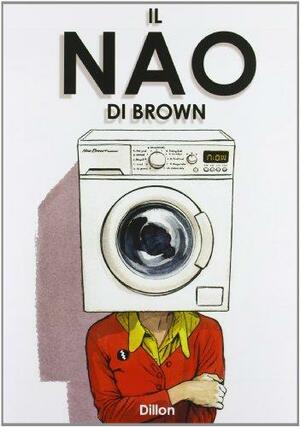 Il Nao di Brown by Glyn Dillon, Francesco Savino