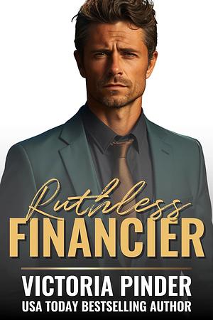 Ruthless Financier by Victoria Pinder