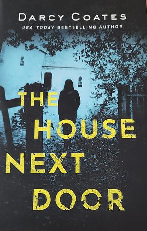 The House Next Door by Darcy Coates