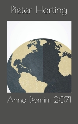 Anno Domini 2071 by Pieter Harting