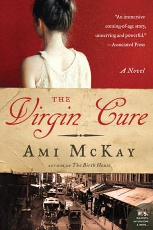 The Virgin Cure by Ami McKay