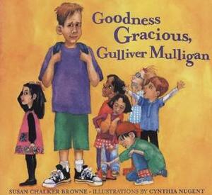 Goodness Gracious, Gulliver Mulligan by Susan Chalker Browne