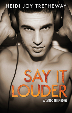 Say it Louder by Heidi Joy Tretheway