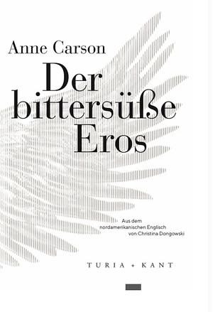 Der bittersüße Eros by Anne Carson