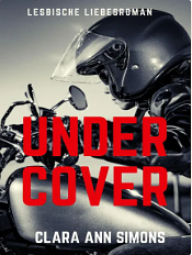 Undercover: A Lesbian Steamy Romance by Clara Ann Simons