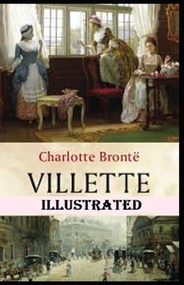 Villette Illustrated by Charlotte Brontë