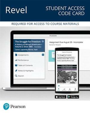 Revel for the Struggle for Freedom, Volume 2: Since 1865 -- Access Card by Emma Lapsansky-Werner, Clayborne Carson, Gary Nash