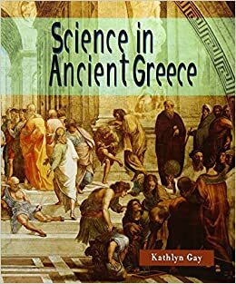 Science in Ancient Greece by Kathlyn Gay