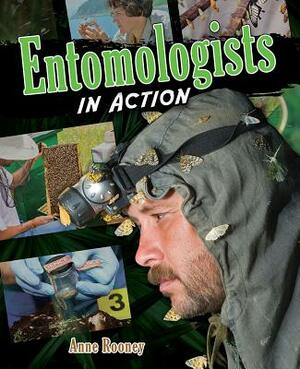 Entomologists in Action by Anne Rooney