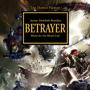 Betrayer by Aaron Dembski-Bowden