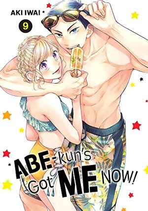Abe-Kun's Got Me Now!, Vol. 9 by Aki Iwai