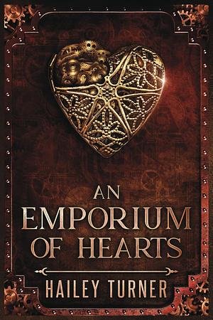 An Emporium of Hearts by Hailey Turner