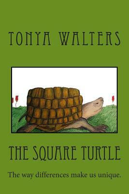 The Square Turtle by Tonya Walters