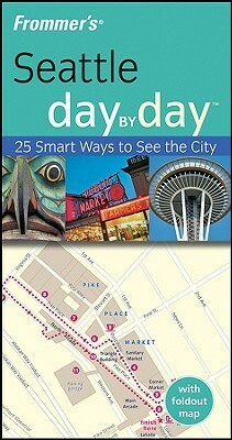 Frommer's Seattle Day by Day by Beth Taylor