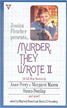 Murder They Wrote II by Margaret Maron, Margaret Lawrence, Veronica Black, Ann Granger, Teri Holbrook, Leslie O'Kane, Deborah Adams, Susan Dunlap, Elizabeth Daniels Squire, Gallagher Gray, Anne Perry, Susan Rogers Cooper, Elizabeth Foxwell, Gillian Roberts, Joyce Christmas, Martin H. Greenberg, P.M. Carlson, Jeanne M. Dams