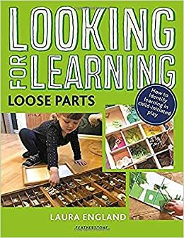 Looking for Learning: Loose Parts by Laura England