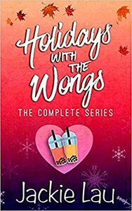 Holidays with the Wongs: The Complete Series by Jackie Lau