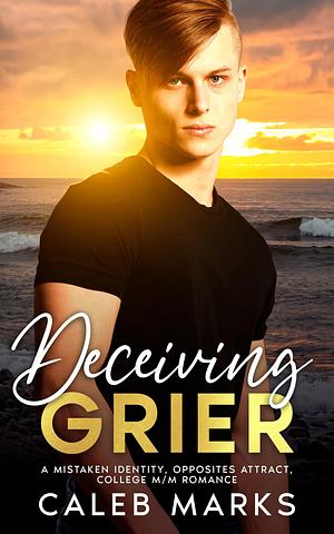 Deceiving Grier by Caleb Marks, Caleb Marks