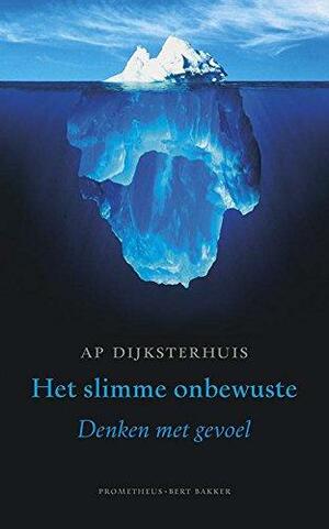 Het slimme onbewuste by Ap Dijksterhuis