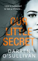 Our Little Secret by Darren O'Sullivan