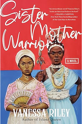 Sister Mother Warrior: A Novel by Vanessa Riley, Vanessa Riley