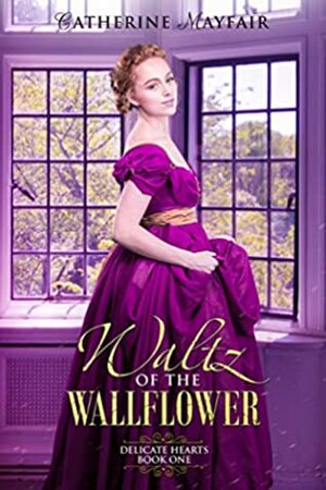 Waltz Of The Wallflower by Catherine Mayfair