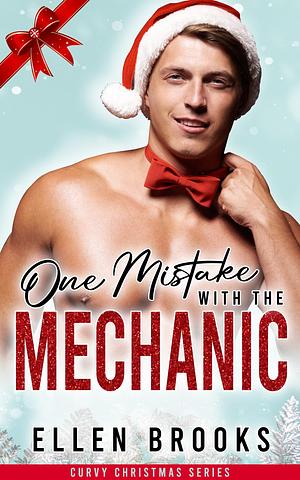 One Mistake with the Mechanic by Ellen Brooks, Ellen Brooks