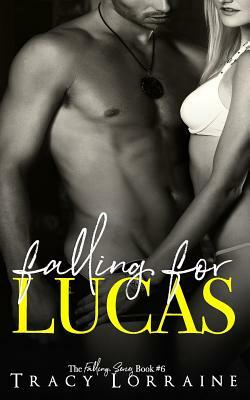 Falling for Lucas: An Office Romance by Tracy Lorraine