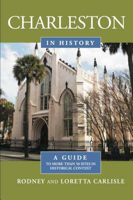 Charleston in History by Rodney Carlisle, Loretta Carlisle