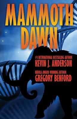 Mammoth Dawn by Gregory Benford, Kevin J. Anderson