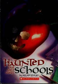 Haunted Schools (True Ghost Stories) by Allan Zullo