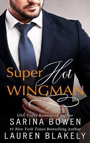 Super Hot Wingman by Lauren Blakely, Sarina Bowen