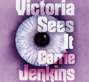 Victoria Sees It by Carrie Jenkins