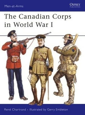 The Canadian Corps in World War I by René Chartrand