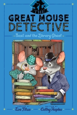 Basil and the Library Ghost by Cathy Hapka