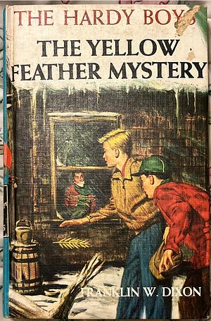 The Yellow Feather Mystery by Franklin W. Dixon