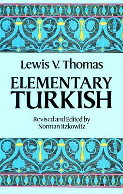 Elementary Turkish by Lewis V. Thomas