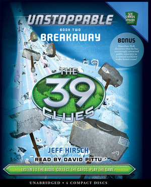 The 39 Clues: Unstoppable Book 2: Breakaway - Audio by Jeff Hirsch
