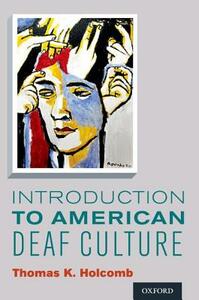 Introduction to American Deaf Culture by Thomas K. Holcomb