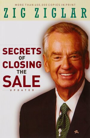 Secret of Closing the Sale by Zig Ziglar